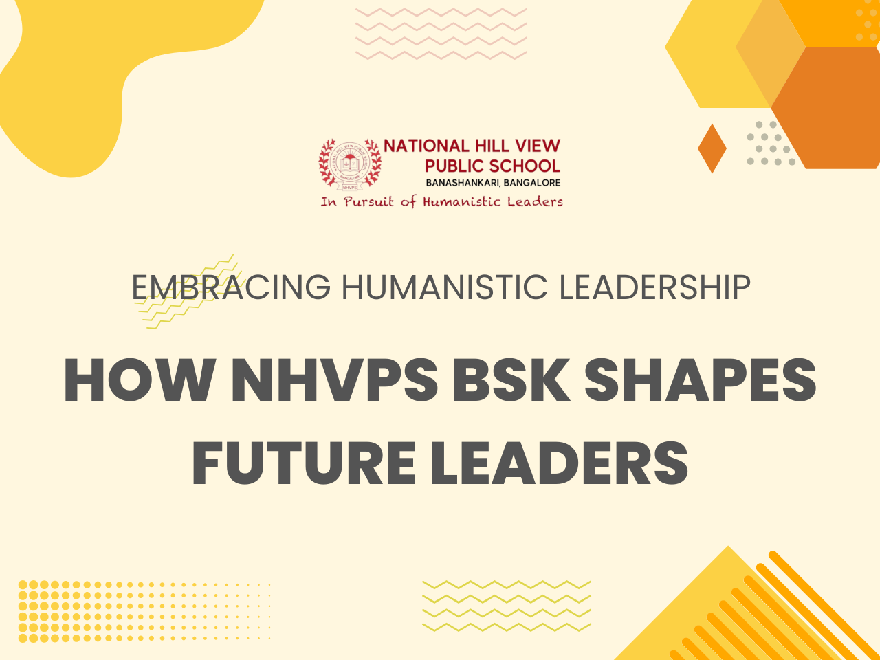 Embracing Humanistic Leadership: How NHVPS BSK Shapes Future Leaders