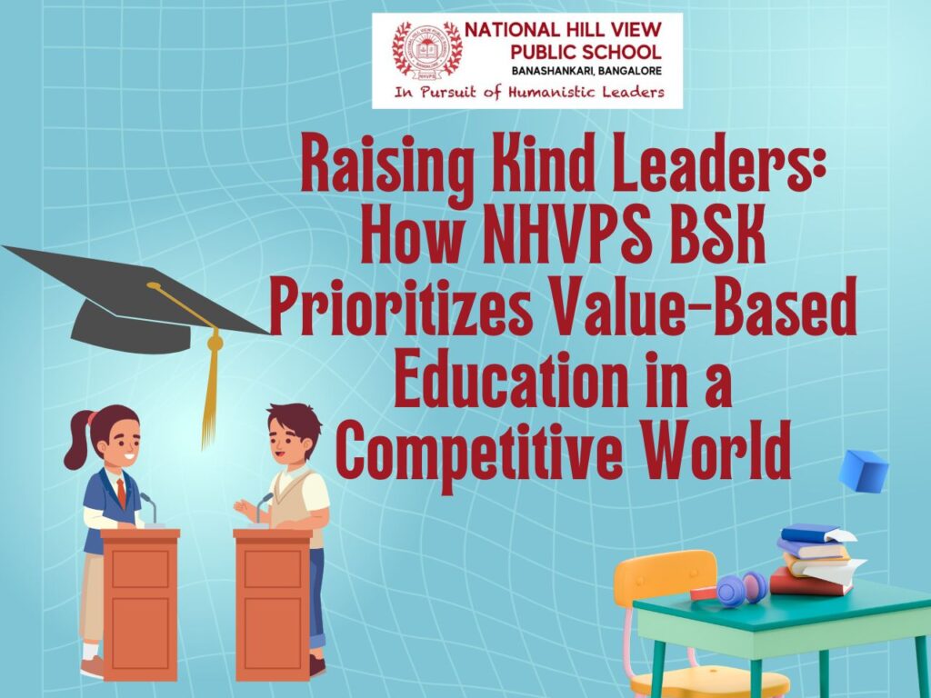 Raising Kind Leaders: How NHVPS BSK Prioritizes Values Education in a Competitive World