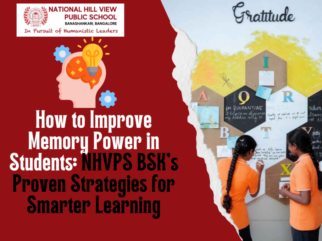 How to Improve Memory Power in Students NHVPS BSK’s Proven Strategies for Smarter Learning